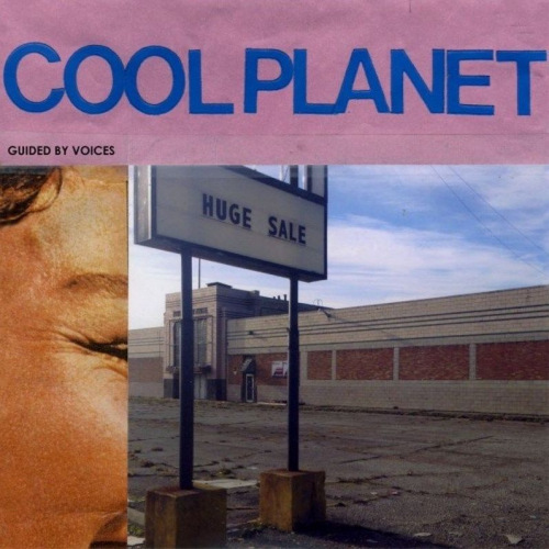 GUIDED BY VOICES - COOL PLANETGUIDED BY VOICES - COOL PLANET.jpg